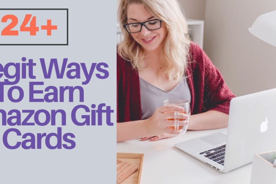 24+ Trusted & Legit Ways To Earn Amazon Gift Cards In 2021 [Easy & Fast]