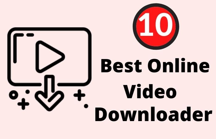 Best Online Video Downloader Sites in 2022