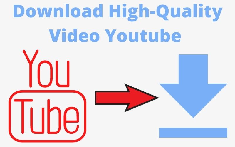 Download-High-Quality-Video-Youtube