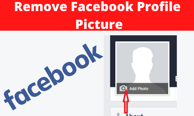 How To Remove Facebook Profile Picture Without Deleting