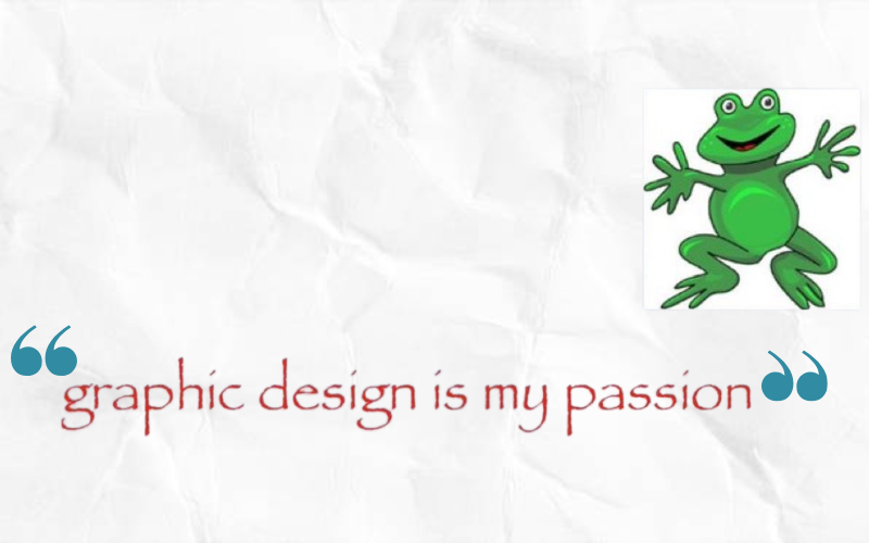 What is the Meaning of "Graphic Design is my Passion Quotes"