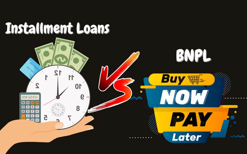 Buy Now Pay Later vs Installment Loans 
